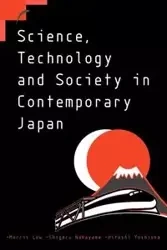 Science, Technology and Society in Contemporary Japan - Morris Low