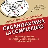 Organizar para la Complejidad - Pflaeging Niels