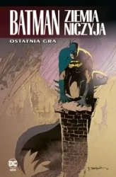 Batman. Ziemia niczyja T.7 Ostatnia gra - Greg Rucka, Chuck Dixon, Dennis O'Neil, Jim Balen