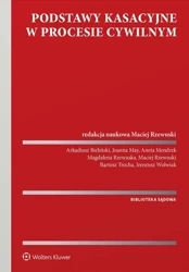 Podstawy kasacyjne w procesie cywilnym - Arkadiusz Bieliński, Joamaciej Rzewuski