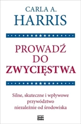 Prowadź do zwycięstwa - Carla Harris A.