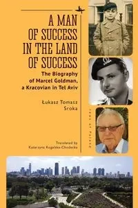A Man of Success in the Land of Success - Tomasz Łukasz Sroka