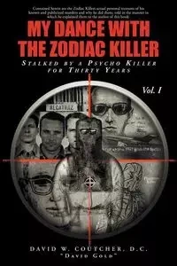 My Dance with the Zodiac Killer - Coutcher D.C. "David Gold" David W.