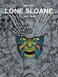 Lone Sloane -T. 2 Gail, Chaos - Philippe Druillet, Philippe Druillet
