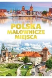 Polska. Malownicze miejsca - praca zbiorowa