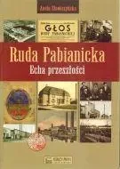 Ruda Pabianicka Echa przeszłości - Aneta Stawiszewska