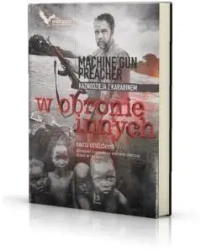 WarReport. W obronie innych. Kaznodzieja z... - Sam Childers