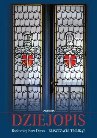 Dziejopis. Kliszczacki trójkąt - Bartłomiej Dyrcz