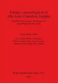 Paisaje y arqueología en el Alto Asón (Cantabria, España) - Jesus Ruiz Cobo