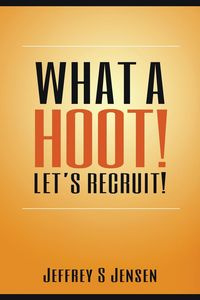 What A Hoot! Let's Recruit! - Jeffrey Jensen S