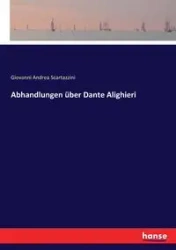 Abhandlungen über Dante Alighieri - Giovanni Andrea Scartazzini