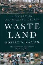 Waste Land - Robert D. Kaplan