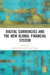 Digital Currencies and the New Global Financial System - Aneja Ranjan