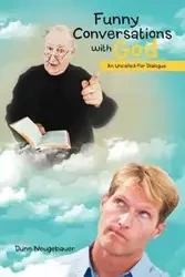 Funny Conversations with God - Neugebauer Dunn