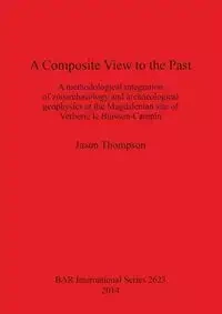 A Composite View to the Past - Jason Thompson