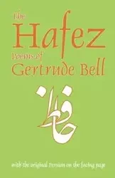 The Hafez Poems of Gertrude Bell - Bell Gertrude