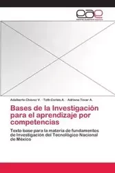 Bases de la Investigación para el aprendizaje por competencias - Adalberto Chávez V.