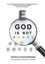 God is not SMART - Brathwaite Anthony-Lorenzo