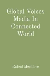 Global Voices Media In Connected World - Mechlore Rafeal