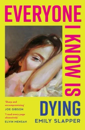 Everyone I Know is Dying wer. angielska - Emily Slapper