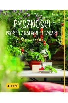 Pyszności prosto z balkonu i tarasu - Joachim Mayer