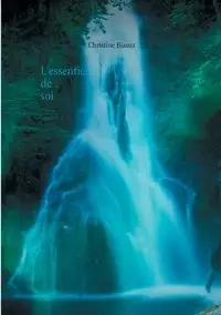 L'essentiel de soi - Christine Biasuz