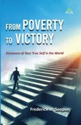 From Poverty to Victory - Frederick W. Sonpon