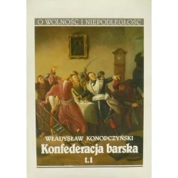 Konfederacja barska Tom 1 - WŁADYSŁAW KONOPCZYŃSKI