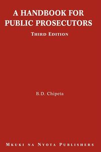A Handbook for Public Prosecutors - Chipeta B. D.
