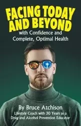 Facing Today and Beyond - Bruce Atchison