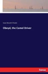 Obeyd, the Camel Driver - Isaac Choate Bassett