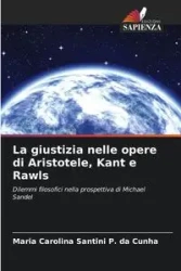La giustizia nelle opere di Aristotele, Kant e Rawls - Maria Carolina Santini P. da Cunha