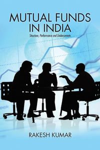Mutual Funds in India - Kumar Rakesh