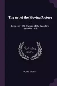 The Art of the Moving Picture ... - Lindsay Vachel