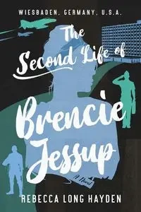 The Second Life of Brencie Jessup - Hayden Rebecca Long
