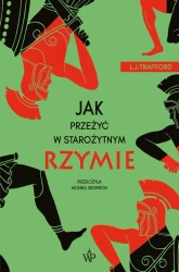 eBook Jak przeżyć w starożytnym Rzymie - L.J. Trafford epub mobi