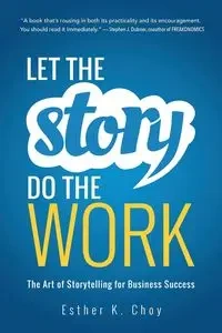 Let the Story Do the Work - Esther Choy