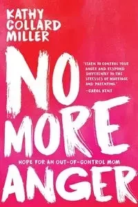 No More Anger - Kathy Miller Collard