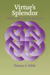 Virtue's Splendor - Thomas Hibbs
