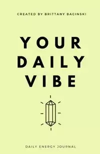 Your Daily Vibe Journal - Brittany Bacinski