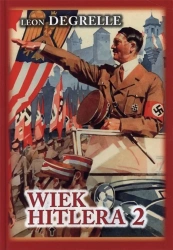 Wiek Hitlera T.2 Hitler Demokrata - Leon Degrelle
