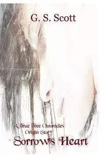 Sorrow's Heart - Scott G S