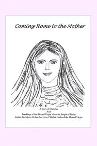 Coming Home to the Mother - Janine Lariviere