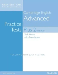Practice Tests Plus Cambridge Advanced 2 + key - Nick Kenny, Jacky Newbrook