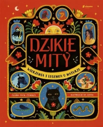 Dzikie mity. Wierzenia i mądrości z natury - Claire Cock-Starkey, Mateusz Rulski-Bożek