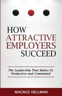 How Attractive Employers Succeed - Hellman Magnus