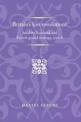 Britain's lost revolution? - Daniel Szechi