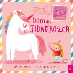 Dom dla Jednorożca. Listy - Emma Yarlett