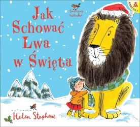 Jak schować Lwa w Święta - Helen Stephens