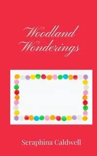 Woodland Wonderings - Caldwell Seraphina